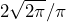 2\sqrt{2\pi}/\pi