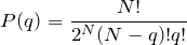 \begin{equation*} P(q)=\frac{N!}{2^N(N-q)!q!} \end{equation*}