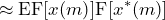 \begin{equation*} \approx\text{EF}[x(m)]\text{F}[x^{*}(m)] \end{equation*}