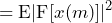 \begin{equation*} =\text{E}|\text{F}[x(m)]|^2 \end{equation*}