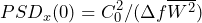 \begin{equation*} PSD_{x}(0)=C_{0}^2/(\Delta{f}\overline{W^2}) \end{equation*}