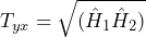 \begin{equation*} T_{yx}=\sqrt{(\hat{H}_{1}\hat{H}_{2})} \end{equation*}