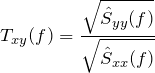 \begin{equation*} T_{xy}(f) = \frac{\sqrt{\hat{S}_{yy}(f)}}{\sqrt{\hat{S}_{xx}(f)}} \end{equation*}