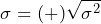 \begin{equation*} \sigma=(+)\sqrt{\sigma^2} \end{equation*}