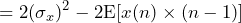 \begin{equation*} =2(\sigma_{x})^2-2\text{E}[x(n)\times(n-1)] \end{equation*}