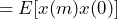 \begin{equation*} =E[x(m)x(0)] \end{equation*}