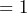 \begin{equation*} = 1 \end{equation*}