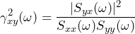 \begin{equation*} \gamma_{xy}^2(\omega)=\frac{|S_{yx}(\omega)|^2}{S_{xx}(\omega)S_{yy}(\omega)} \end{equation*}