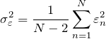 \begin{equation*} \sigma_{\varepsilon}^2=\frac{1}{N-2}\sum_{n=1}^{N}\varepsilon_{n}^2 \end{equation*}