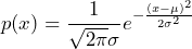 \begin{equation*} p(x)=\frac{1}{\sqrt{2\pi}\sigma}e^{-\frac{(x-\mu)^2}{2\sigma^2}} \end{equation*}